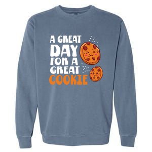 Chocolate Chip A Great Day For A Great Cookie Gift Garment-Dyed Sweatshirt