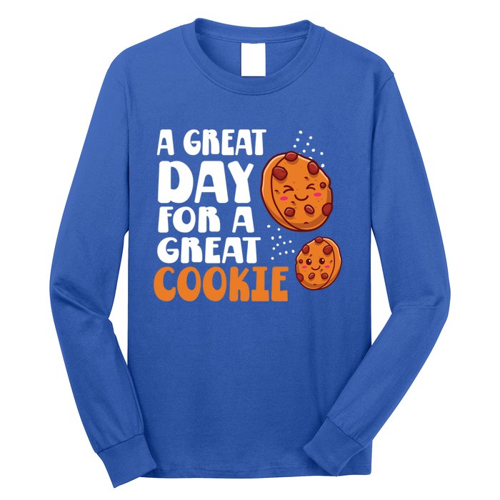 Chocolate Chip A Great Day For A Great Cookie Gift Long Sleeve Shirt