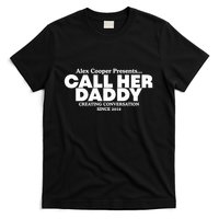 Camila Cabello Alex Coop Presents Call Her Daddy Creating Conversation Since 201 T-Shirt