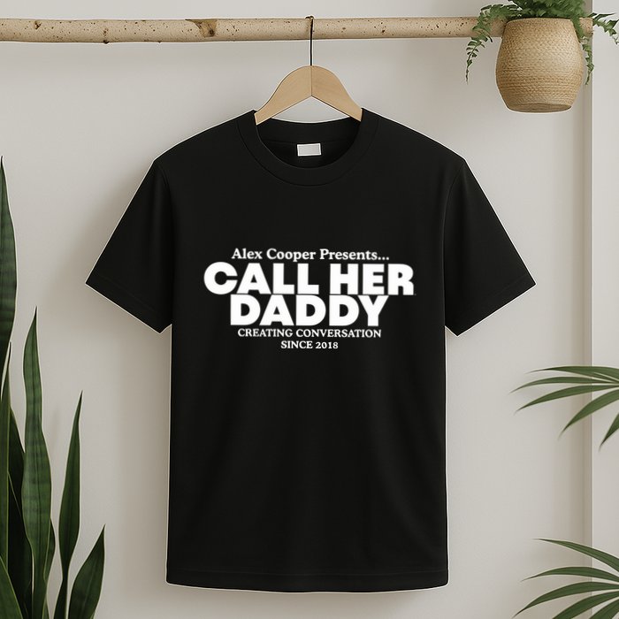 Camila Cabello Alex Coop Presents Call Her Daddy Creating Conversation Since 201 T-Shirt