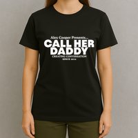Camila Cabello Alex Coop Presents Call Her Daddy Creating Conversation Since 201 T-Shirt