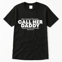 Camila Cabello Alex Coop Presents Call Her Daddy Creating Conversation Since 201 Tall T-Shirt