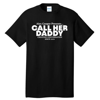 Camila Cabello Alex Coop Presents Call Her Daddy Creating Conversation Since 201 Tall T-Shirt