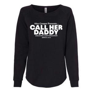 Camila Cabello Alex Coop Presents Call Her Daddy Creating Conversation Since 201 Womens California Wash Sweatshirt