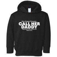 Camila Cabello Alex Coop Presents Call Her Daddy Creating Conversation Since 201 Toddler Hoodie