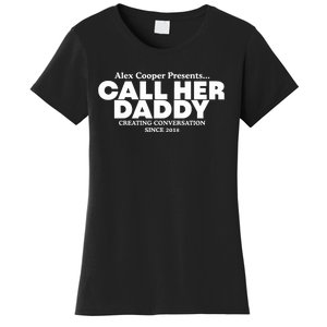 Camila Cabello Alex Coop Presents Call Her Daddy Creating Conversation Since 201 Women's T-Shirt