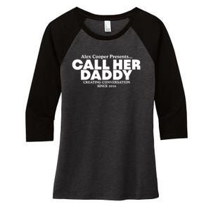 Camila Cabello Alex Coop Presents Call Her Daddy Creating Conversation Since 201 Women's Tri-Blend 3/4-Sleeve Raglan Shirt