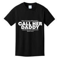Camila Cabello Alex Coop Presents Call Her Daddy Creating Conversation Since 201 Kids T-Shirt