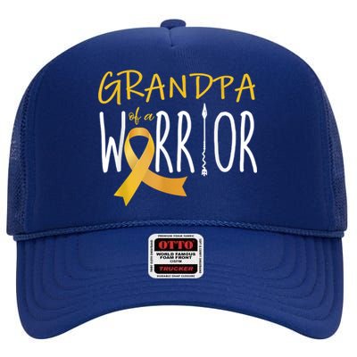 Childhood Cancer Awareness Grandpa Of A Warrior High Crown Mesh Back Trucker Hat