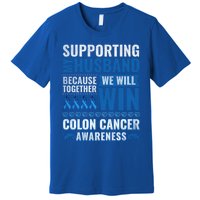 Colon Cancer Awareness Colonoscopy Support Husband Gift Funny Gift Premium T-Shirt