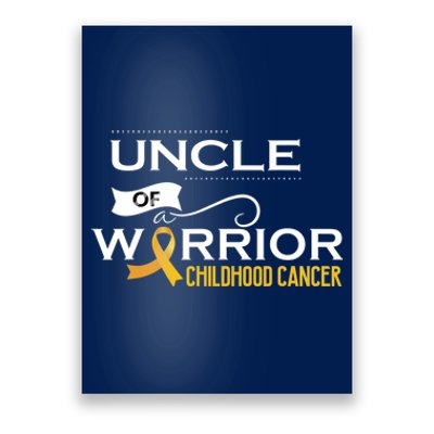 Childhood Cancer Awareness Uncle Of A Warrior Poster