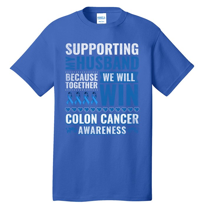 Colon Cancer Awareness Colonoscopy Support Husband Gift Tall T-Shirt