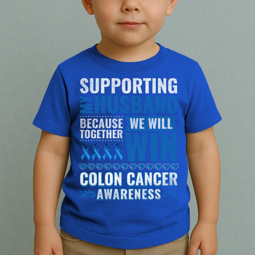 Colon Cancer Awareness Colonoscopy Support Husband Gift Toddler T-Shirt