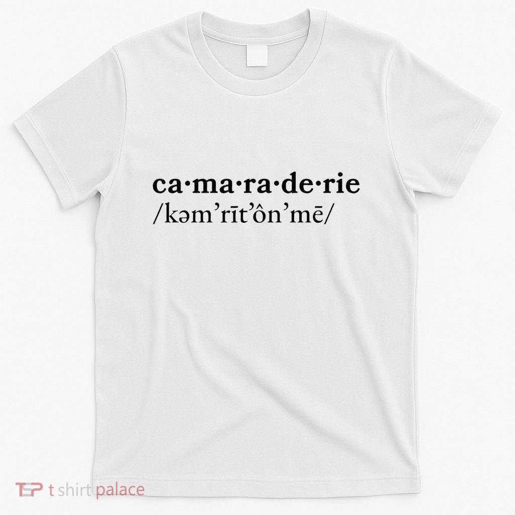 Camaraderie T-Shirt