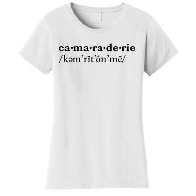 Camaraderie Women's T-Shirt