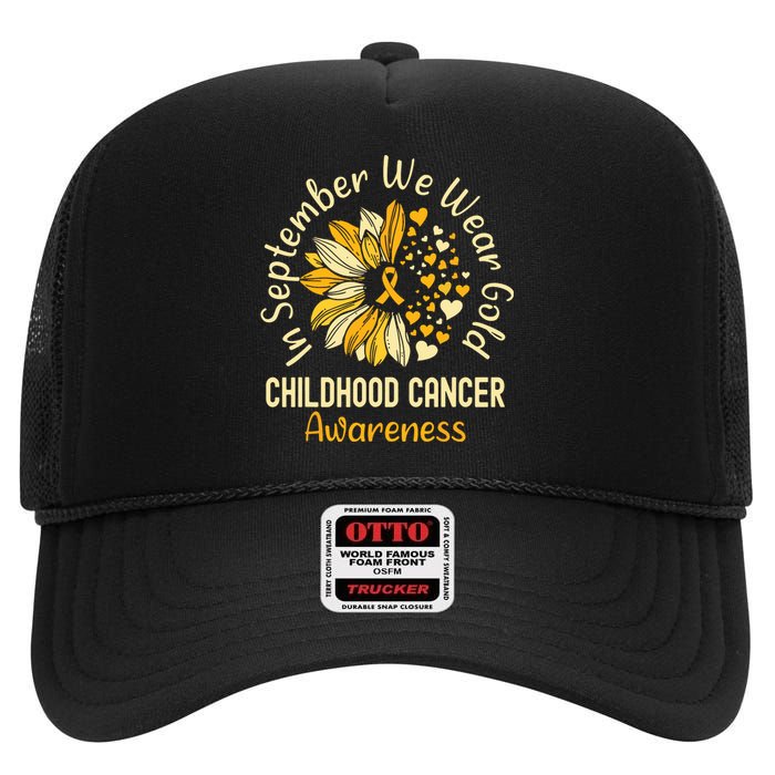 Childhood Cancer Awareness In September We Wear Gold High Crown Mesh Back Trucker Hat