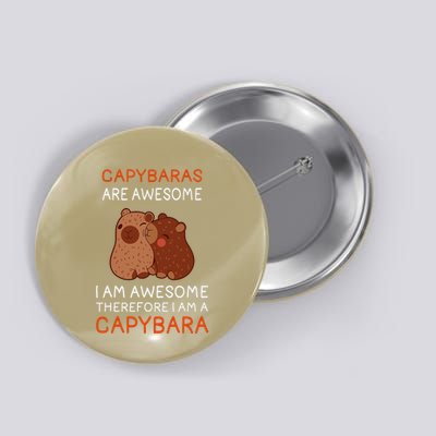 Capybara Capybaras Are Awesome Capybara Lover Button