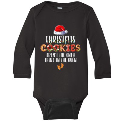 Christmas Cookies ArenT The Only Thing In The Oven Pajamas Baby Long Sleeve Bodysuit