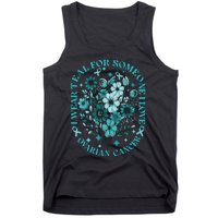 Cervical Cancer Awareness Wildflower I Wear Teal For Cervical Cancer Tank Top