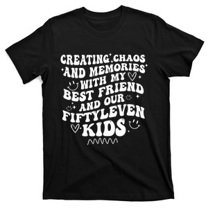 Creating Chaos And Memories With My Best Friend T-Shirt