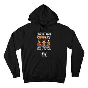 Christmas Cookies ArenT The Only Thing In The Oven Xmas Hoodie