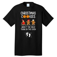 Christmas Cookies ArenT The Only Thing In The Oven Xmas Tall T-Shirt