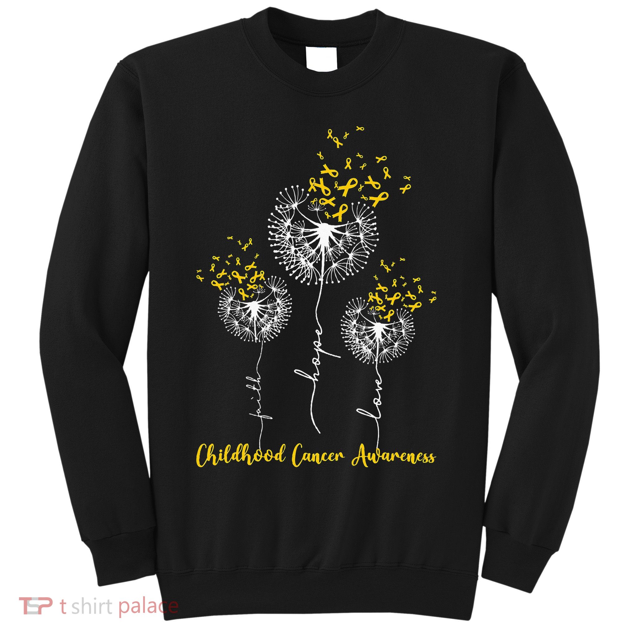 Childhood Cancer Awareness Faith Hope Love Dandelion Sweatshirt