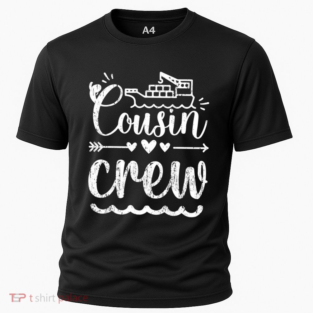 Cousin Crew And Adults Of Vessel Team Cousin Crew Gift Performance Shirt