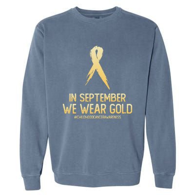 Childhood Cancer Awareness Month In September We Wear Gold Garment-Dyed Sweatshirt