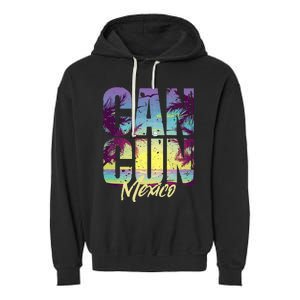 Cool Cancun Art Women Mexico Vacation Souvenir Summer Garment-Dyed Fleece Hoodie