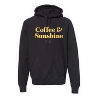 Cute Coffee And Sunshine Premium Hoodie