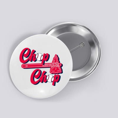 Chop Chop Atlanta Baseball Lover Fan Button