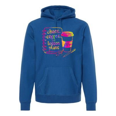 Chaos Coffee And Lesson Plans Teacher Day Gift Premium Hoodie