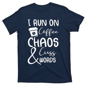 Coffee Chaos And Cuss Words T-Shirt