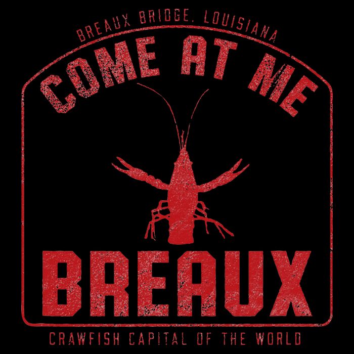 Crawfish Come At Me Breaux Bridge Louisiana Funny Festival Tall T-Shirt