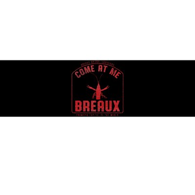 Crawfish Come At Me Breaux Bridge Louisiana Funny Festival Bumper Sticker