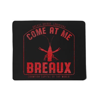 Crawfish Come At Me Breaux Bridge Louisiana Funny Festival Mousepad