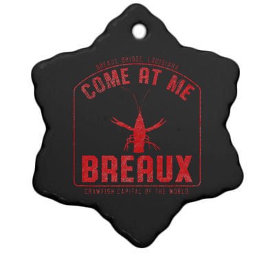 Crawfish Come At Me Breaux Bridge Louisiana Funny Festival Ceramic Star Ornament