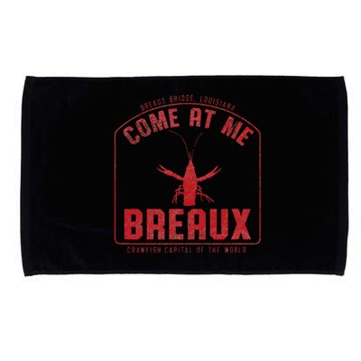 Crawfish Come At Me Breaux Bridge Louisiana Funny Festival Microfiber Hand Towel