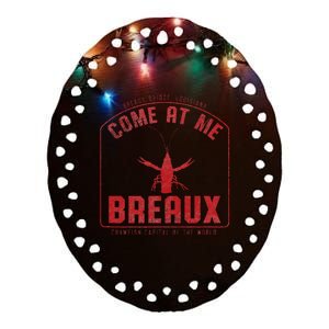 Crawfish Come At Me Breaux Bridge Louisiana Funny Festival Ceramic Oval Ornament