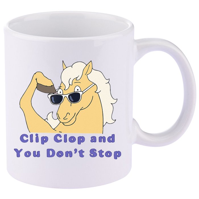 Clip Clop And You Dont Stop Horse Funny Boy Girl 11oz C Handle Ceramic Mug