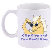 Clip Clop And You Dont Stop Horse Funny Boy Girl 11oz C Handle Ceramic Mug
