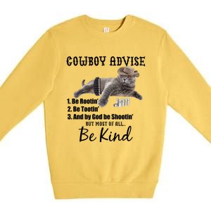 Cowboy Cat Adivse Be Rootin' Be Tootin' Be Shootin Be Kind Meme Premium Crewneck Sweatshirt