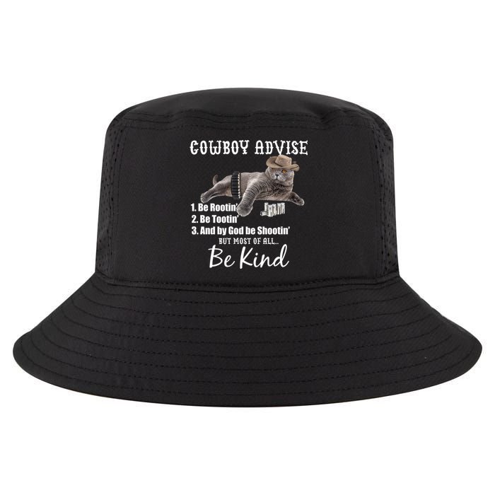 Cowboy Cat Adivse Be Rootin' Be Tootin' Be Shootin Be Kind Meme Cool Comfort Performance Bucket Hat