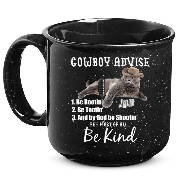 Cowboy Cat Adivse Be Rootin' Be Tootin' Be Shootin Be Kind Meme 15oz Campfire Ceramic Mug