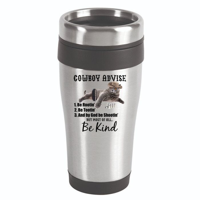 Cowboy Cat Adivse Be Rootin' Be Tootin' Be Shootin Be Kind Meme 16oz Travel Tumbler