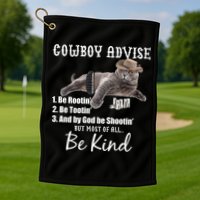 Cowboy Cat Adivse Be Rootin' Be Tootin' Be Shootin Be Kind Meme Golf Towel