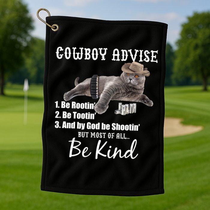 Cowboy Cat Adivse Be Rootin' Be Tootin' Be Shootin Be Kind Meme Golf Towel