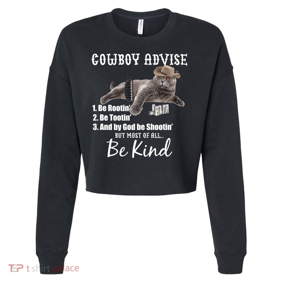 Cowboy Cat Adivse Be Rootin' Be Tootin' Be Shootin Be Kind Meme Cropped Pullover Crew