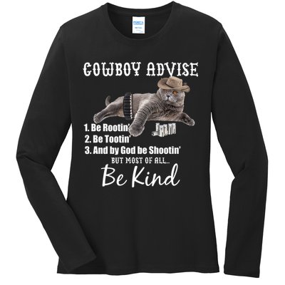Cowboy Cat Adivse Be Rootin' Be Tootin' Be Shootin Be Kind Meme Ladies Long Sleeve Shirt